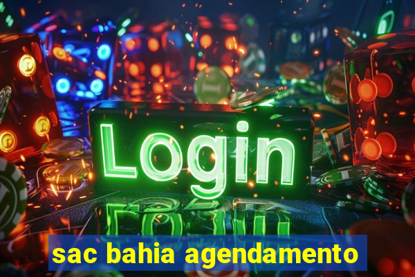 sac bahia agendamento